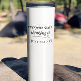 Everyone was thinking it skinny tumbler camping